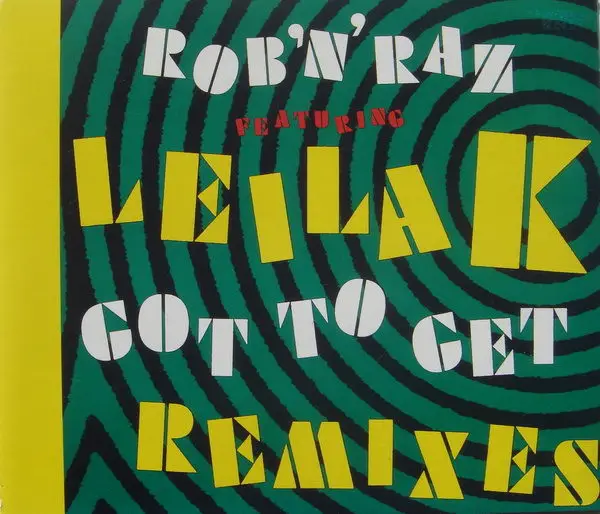 ROB 'N' RAZ FEATURING LEILA K - Got To Get (Remixes) (SLIMCASE) - Disque CD single