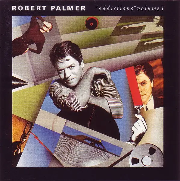 Robert Palmer Addictions Volume 1
