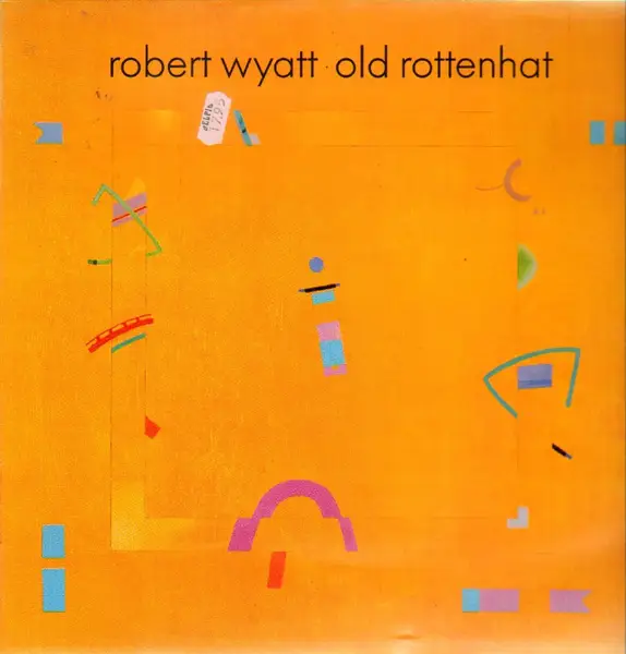 Robert Wyatt Old Rottenhat (GATEFOLD)
