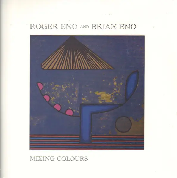 ROGER ENO AND BRIAN ENO - Mixing Colours - Disque 33T x 2