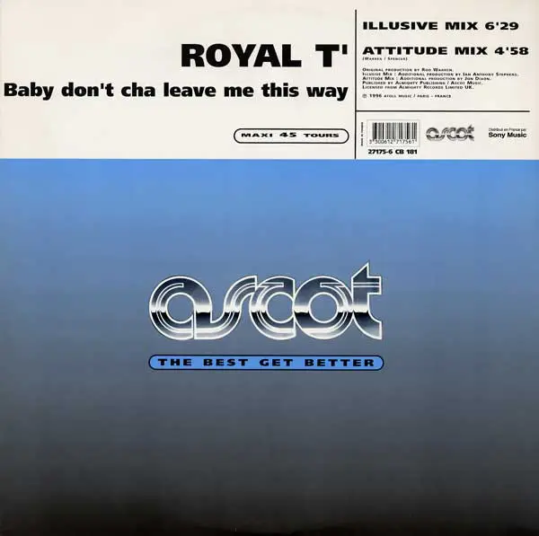 ROYAL T - Baby Don't Cha Leave Me This Way - Disque Maxi x 1