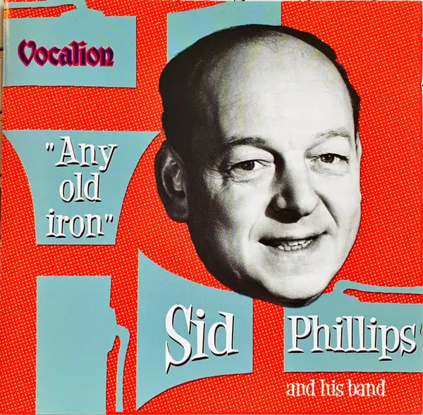 SID PHILLIPS BAND - Any Old Iron - CD x 2