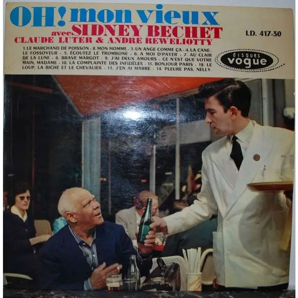 SIDNEY BECHET - ''Oh ! Mon Vieux...'' Sidney Bechet Joue Les Chansons Françaises - LP