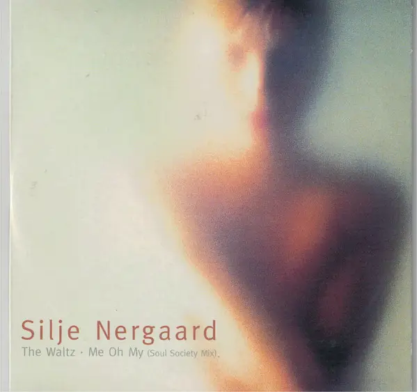 SILJE NERGAARD - The Waltz / Me Oh My (Soul Society Mix) - CD single