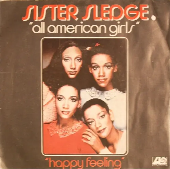 SISTER SLEDGE - All American Girls / Happy Feeling - 7inch x 1