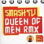 SMASH TV - Queen Of Men (Rmx) - Disque Maxi x 1