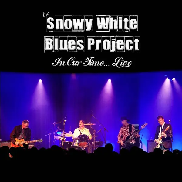 SNOWY WHITE BLUES PROJECT - In Our Time... Live - Disque CD