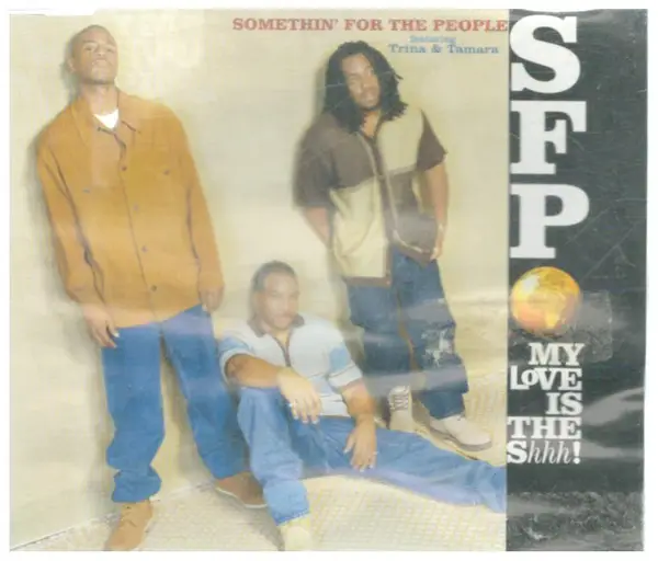 SOMETHIN' FOR THE PEOPLE FEATURING TRINA & TAMARA - My Love Is The Shhh! - Disque CD