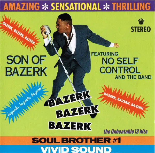 SON OF BAZERK FEATURING NO SELF CONTROL AND THE BAND - Bazerk Bazerk Bazerk - CD