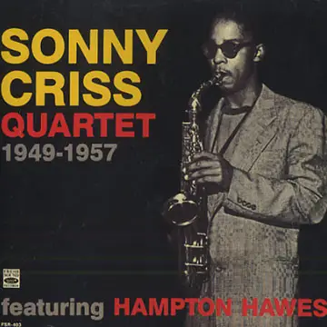 SONNY CRISS QUARTET FEATURING HAMPTON HAWES - 1949-1957 - Disque CD