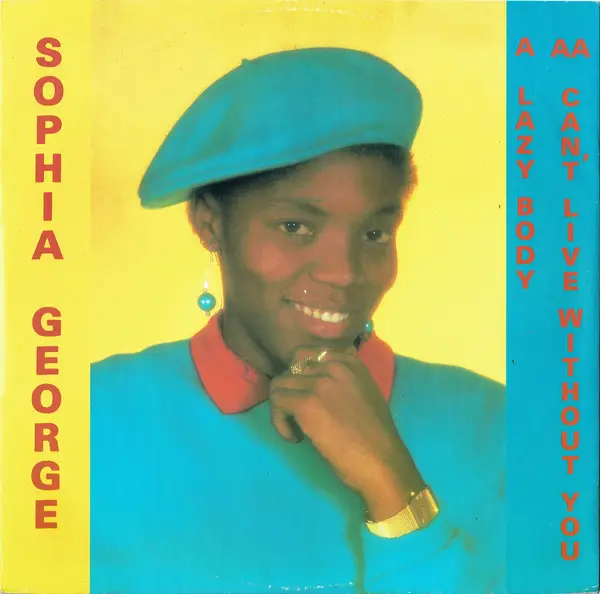 SOPHIA GEORGE - Lazy Body / Can't Live Without You - 12 inch 45 rpm
