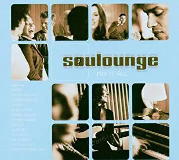 SOULOUNGE - Say It All (DIGIPAK) - Disque CD