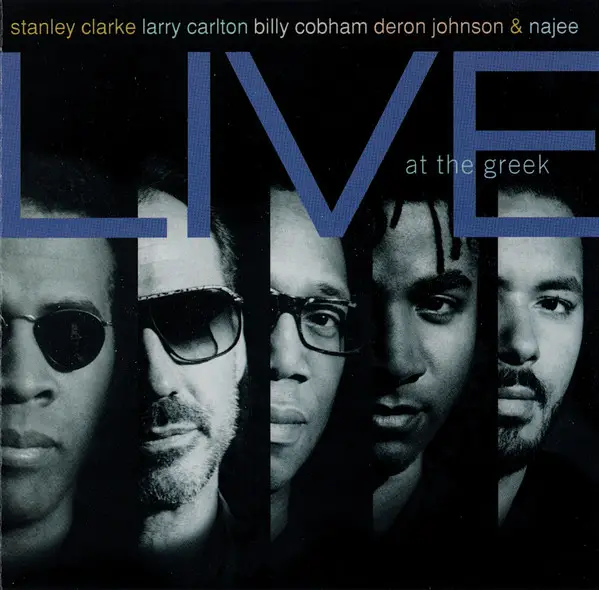 STANLEY CLARKE , LARRY CARLTON , BILLY COBHAM , DERON JOHNSON & NAJEE - Live At The Greek - CD