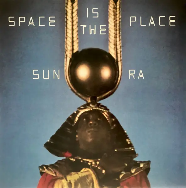 SUN RA AND THE SUN RA ARKESTRA - Space Is The Place - LP