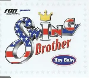 SWING BROTHER - Hey Baby - Disque CD single