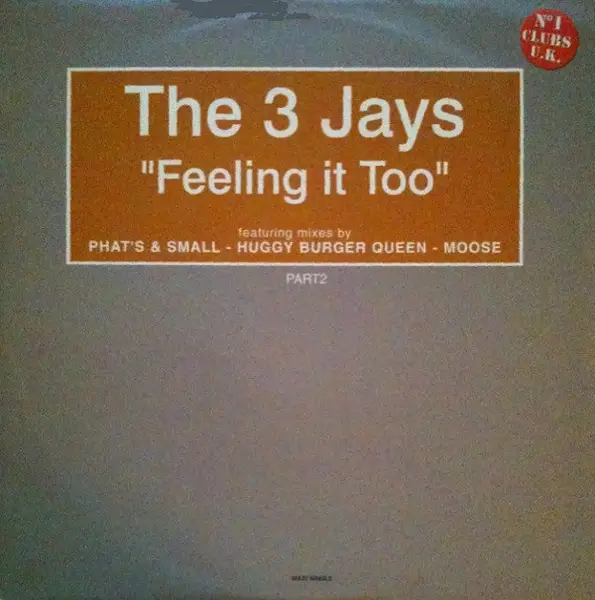 THE 3 JAYS - Feeling It Too (Part 2) - Disque Maxi x 1
