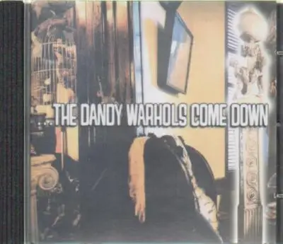 the dandy warhols the dandy warhols come down