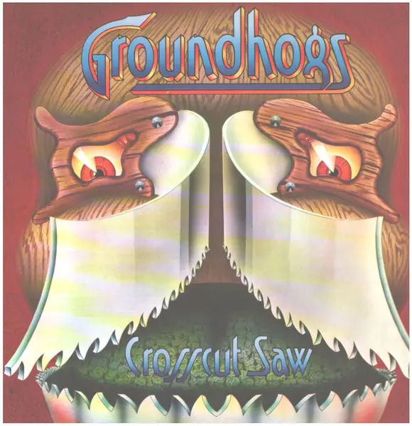 THE GROUNDHOGS - Crosscut Saw - Disque 33T