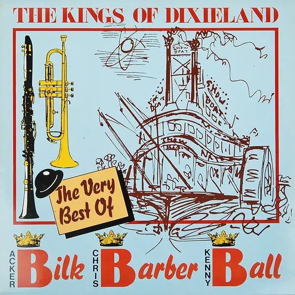 ACKER BILK, CHRIS BARBER, KENNY BALL - The Kings Of Dixieland - The Very Best Of Bilk, Barber, Ball - Disque 33T