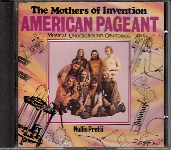 FRANK ZAPPA & THE MOTHERS OF INVENTION - American Pageant (Musical Underground Oratorios) - Disque CD