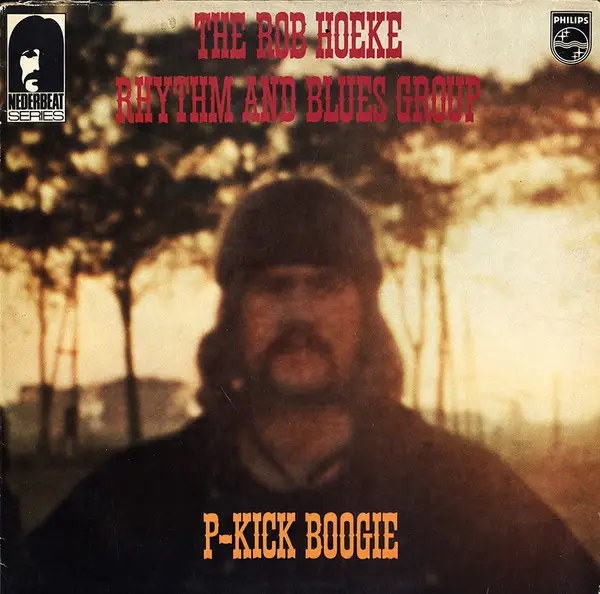 THE ROB HOEKE RHYTHM & BLUES GROUP - P-Kick Boogie - LP