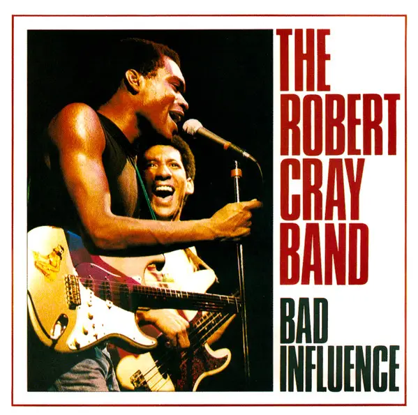 The Robert Cray Band Bad Influence