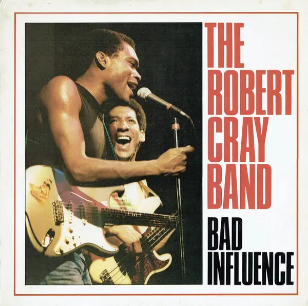 THE ROBERT CRAY BAND - Bad Influence - Disque 33T