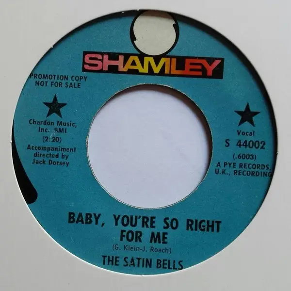 THE SATIN BELLS - Baby You're So Right For Me - 7inch x 1