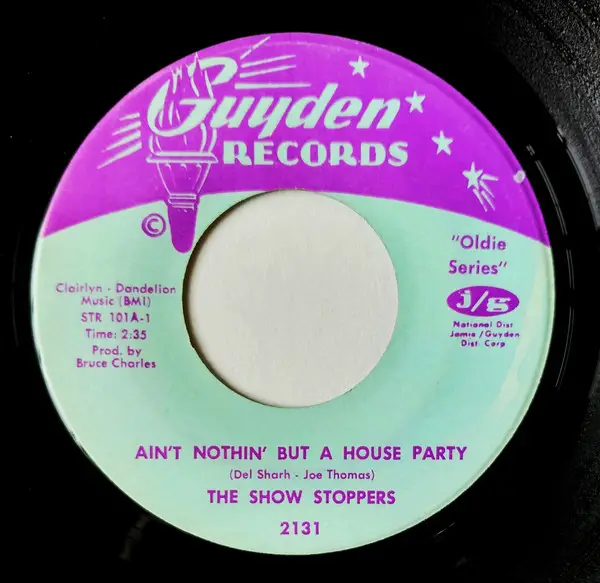 The Show Stoppers Ain't Nothin' But A House Party / What Can A Man Do??