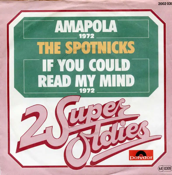 THE SPOTNICKS - Amapola / If You Could Read My Mind - Disque 45T x 1