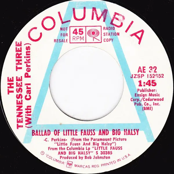 THE TENNESSEE THREE WITH CARL PERKINS - Ballad Of Little Fauss And Big Halsy (RADIO STATION COPY) - Disque 45T x 1