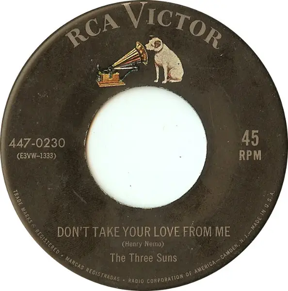 THE THREE SUNS - Don't Take Your Love From Me / Moonlight And Roses (Bring Mem'ries Of You) - Disque 45T x 1