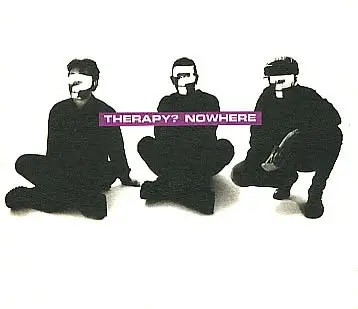 therapy? nowhere (4 tracks, 1994)