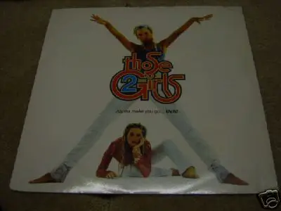 THOSE 2 GIRLS - Wanna Make You Go... Uuh ! - 12 inch x 1