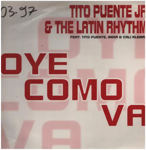 TITO PUENTE JR. & THE LATIN RHYTHM FEATURING TITO PUENTE , INDIA & CALI ALEMAN - Oye Como Va - Disque Maxi x 1