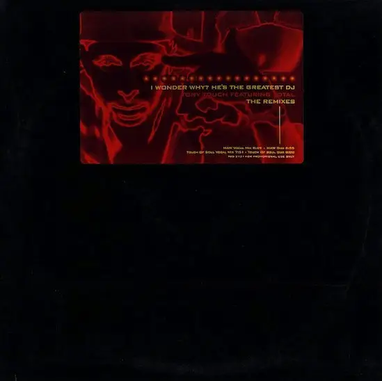 TONY TOUCH FEATURING TOTAL - I Wonder Why? He's The Greatest DJ - The Remixes - LP