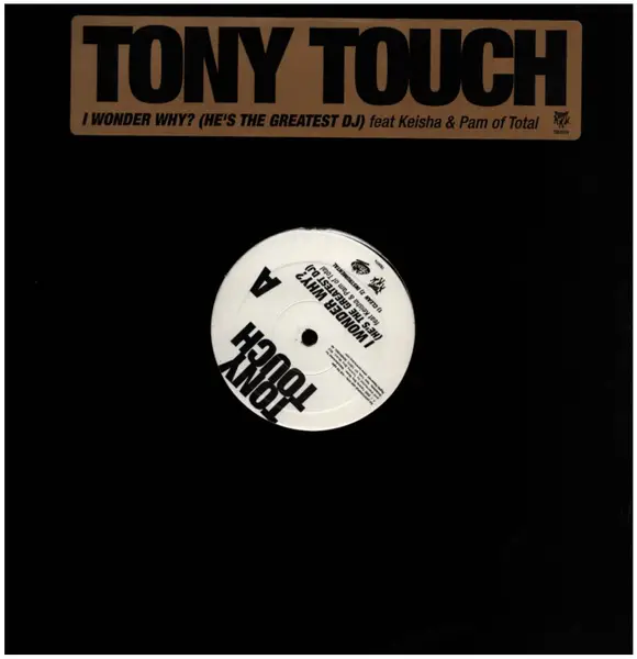 TONY TOUCH - I Wonder Why? (He's The Greatest DJ) - 12 inch x 1