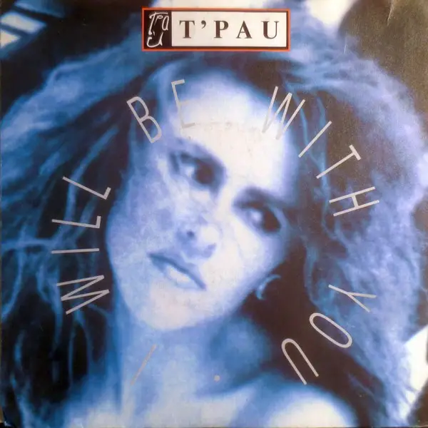 T'PAU - I Will Be With You - 7inch x 1