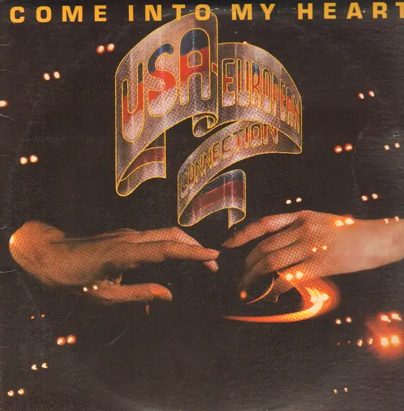 USA-EUROPEAN CONNECTION, U.S.A. - EUROPEAN CONNECTION - Come Into My Heart/Good Loving - 12 inch x 1