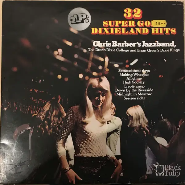 CHRIS BARBER'S JAZZ BAND , THE DUTCH DIXIE COLLEGE , BRIAN GREEN'S DIXIE KINGS - 32 Super Gold Dixieland Hits - LP x 2