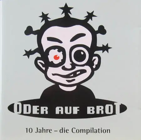 PSYCHOSONIC, GRANLAB, MAXX CAVALERRA A.O. - 10 Jahre Oder Auf Brot - Die Compilation - CD