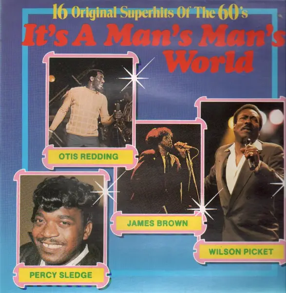 OTIS REDDING, PERCY SLEDGE, WILSON PICKET, JAMES BROWN - 16 Original Superhits Of The 60's - It's A Man's Man's World (STILL SEALED) - LP
