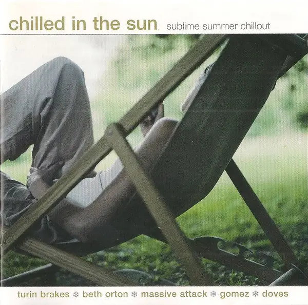 MASSIVE ATTACK, MAZZY STAR, DOVES - Chilled In The Sun (Sublime Summer Chillout) - CD