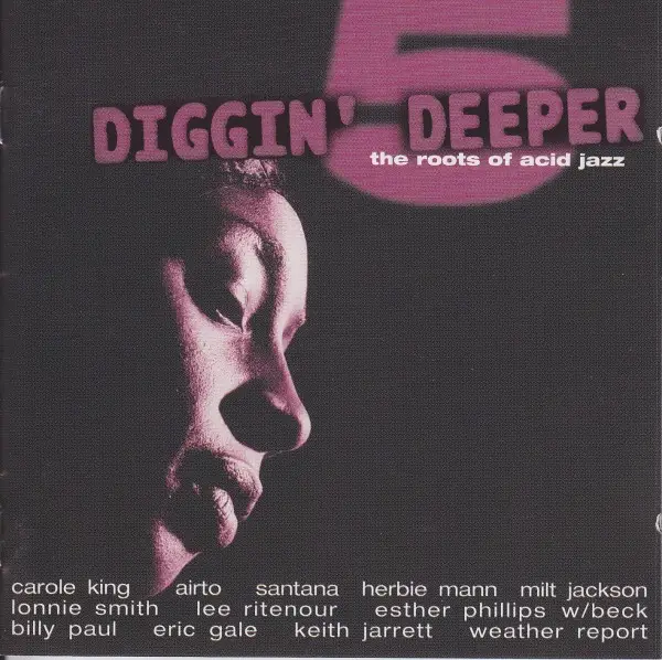 CAROLE KING, SANTANA, AIRTO - Diggin' Deeper 5 - The Roots Of Acid Jazz - Disque CD