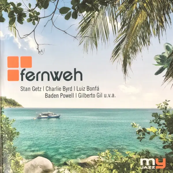 STAN GETZ, CHARLIE BYRD, BADEN POWELL - Fernweh - Disque CD