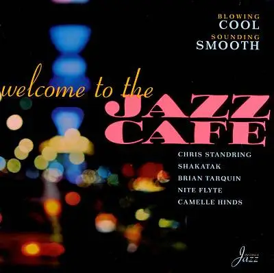 CHRIS STANDRING, MARTIN FUSS, SHAKATAK - Welcome To The Jazz Cafe - CD