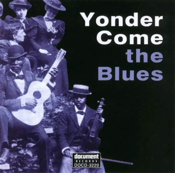 BILIND WILLIE JOHNSON / ROBERT WILKINS A.O. - Yonder Come The Blues - The Evolution Of A Genre - CD