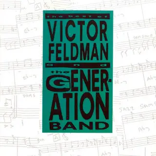 VICTOR FELDMAN'S GENERATION BAND - The Best Of Victor Feldman And The Generation Band - Disque CD