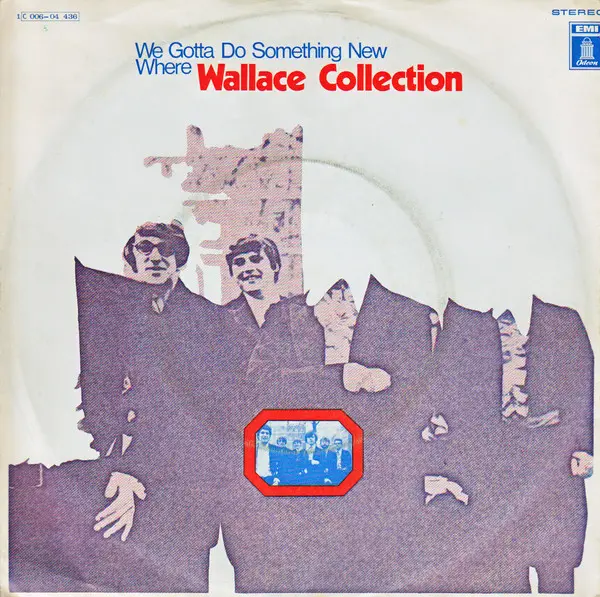 WALLACE COLLECTION - We Gotta Do Something New - Disque 45T x 1