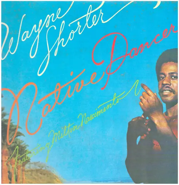 WAYNE SHORTER FEATURING MILTON NASCIMENTO - Native Dancer (INSERT) - Disque 33T